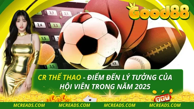 CR Thể Thao – Điểm Đến Lý Tưởng Của Hội Viên Trong Năm 2025