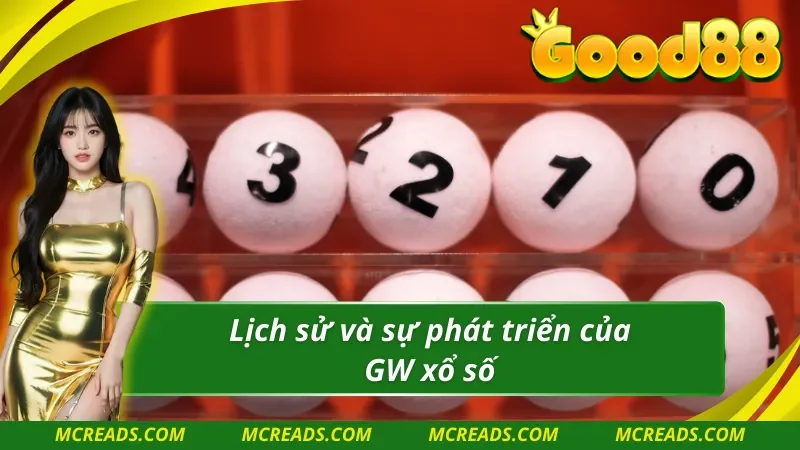 Tìm hiểu thông tin sâu hơn về GW xổ số