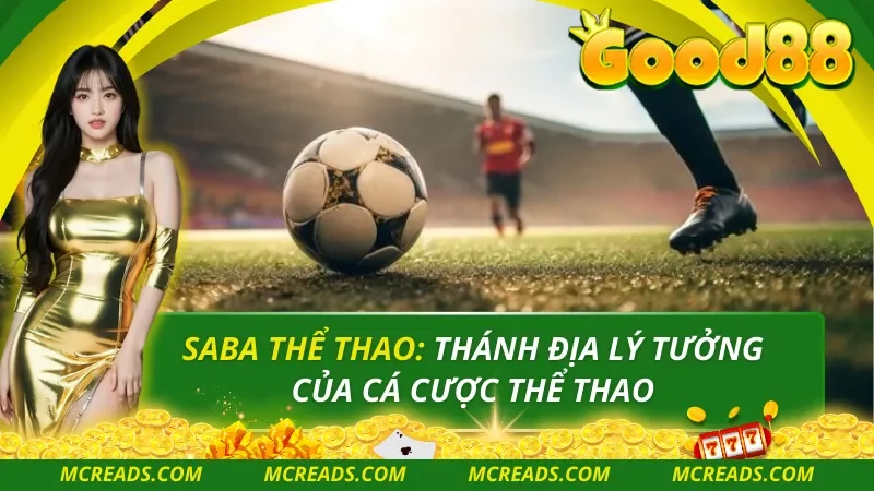 Saba Thể Thao: Thánh Địa Lý Tưởng Của Cá Cược Thể Thao