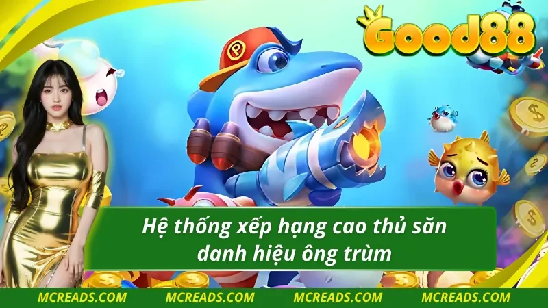 TP ông trùm bắn cá với danh hiệu uy tín lâu năm