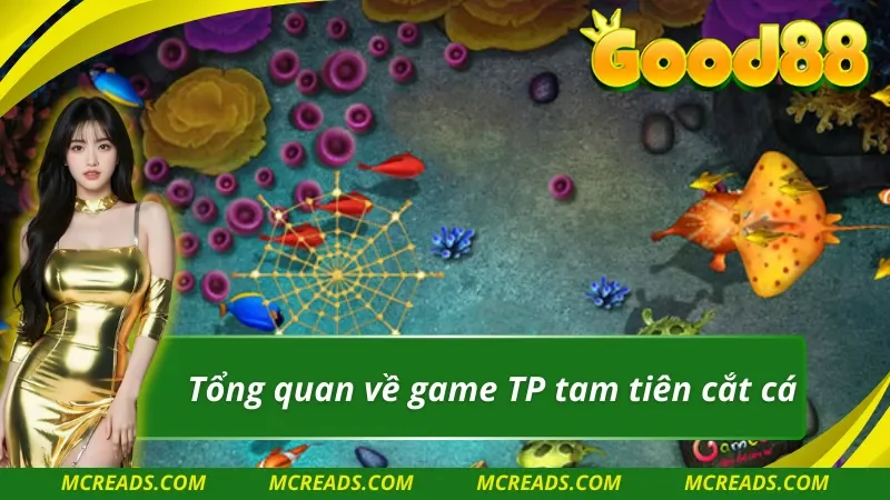 Giới thiệu game TP tam tiên cắt cá