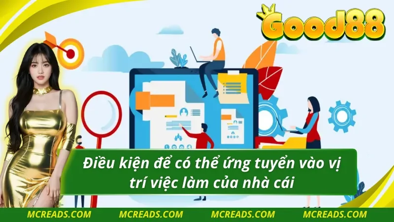 04 điều kiện bắt buộc để ứng viên Tuyển Dụng vào nhà cái